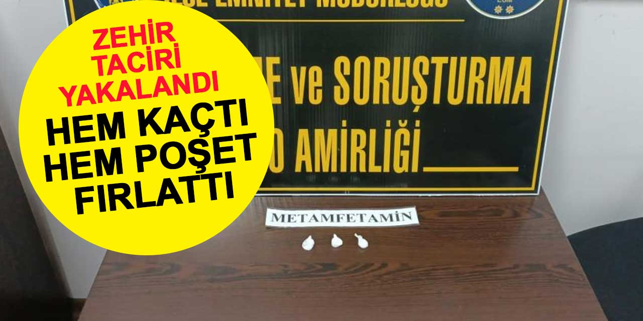 Hem kaçıp hem poşet fırlatan zehir taciri gözaltına alındı