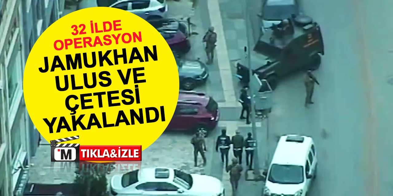 Jamukhan Ulus ve çetesi, Konya dahil yapılan operasyonla çökertildi