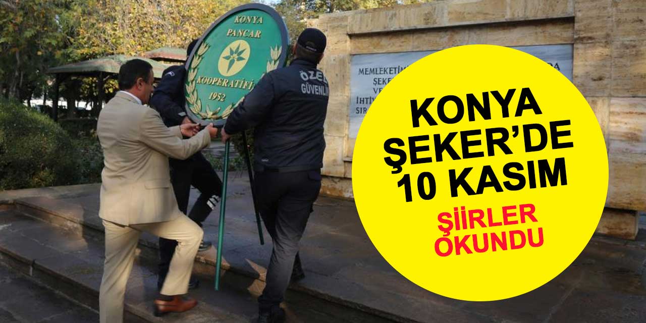 Konya Şeker'de 10 Kasım töreni