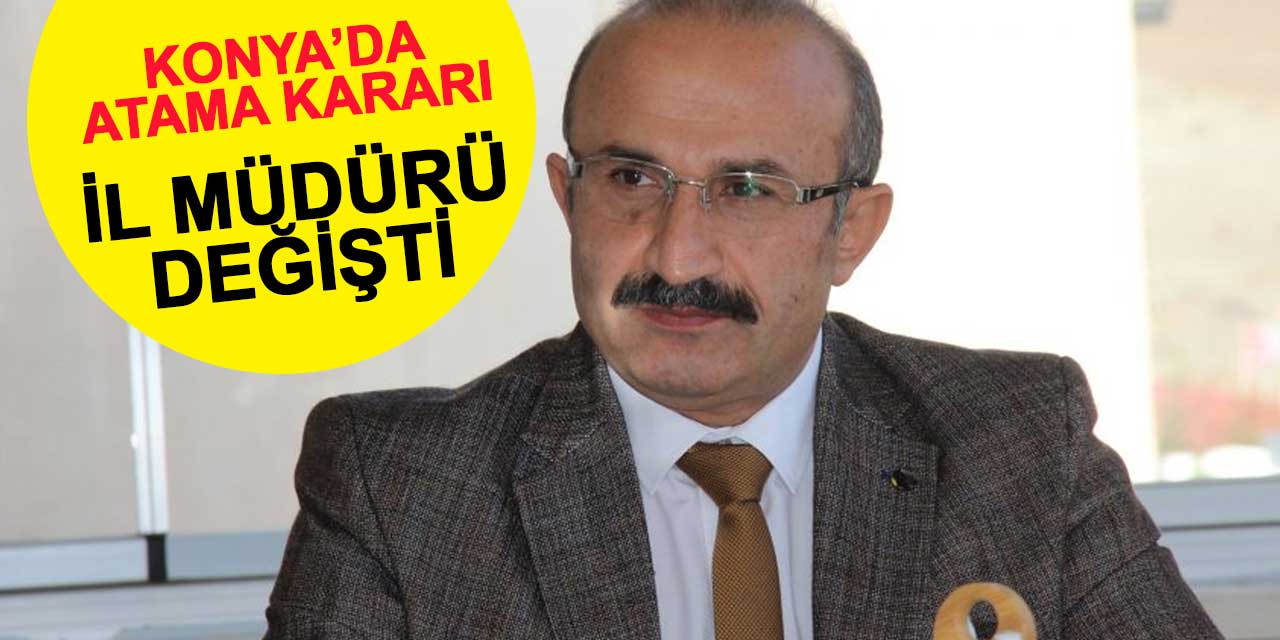 Konya'da atama kararı: Aile ve Sosyal Hizmetler İl Müdürlüğü'ne Abdullah Neşeli atandı