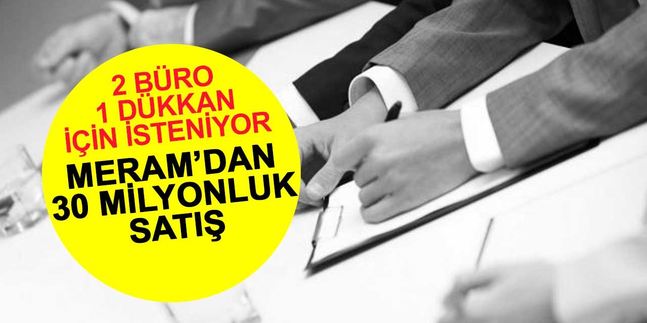 Meram Belediyesi'nden 30 milyonluk işyeri satışı! 2 büro 1 dükkan