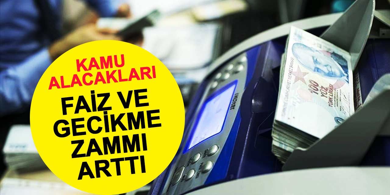 Kamu alacaklarının faiz ve gecikme zammı artırıldı