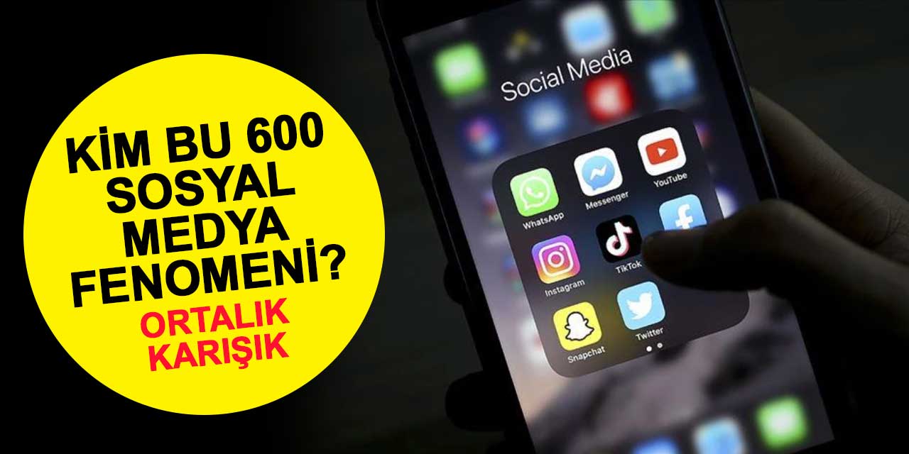 Kim bu 600 sosyal medya fenomeni?