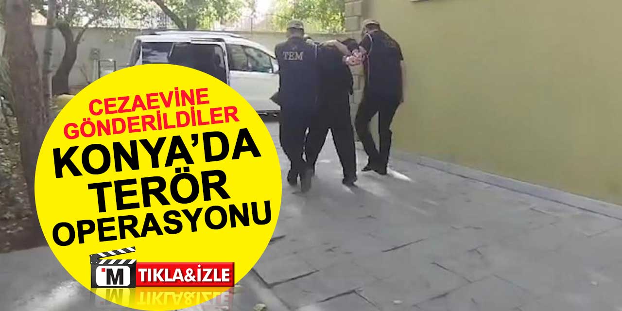 Hapis cezası bulunan 3 terör örgütü üyesi Konya'da yakalandı