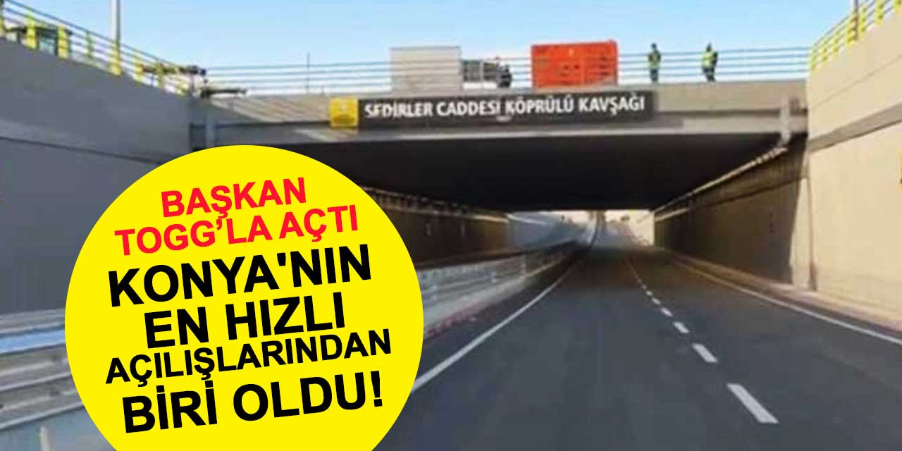 Konya'nın en hızlı açılışlarından biri oldu!