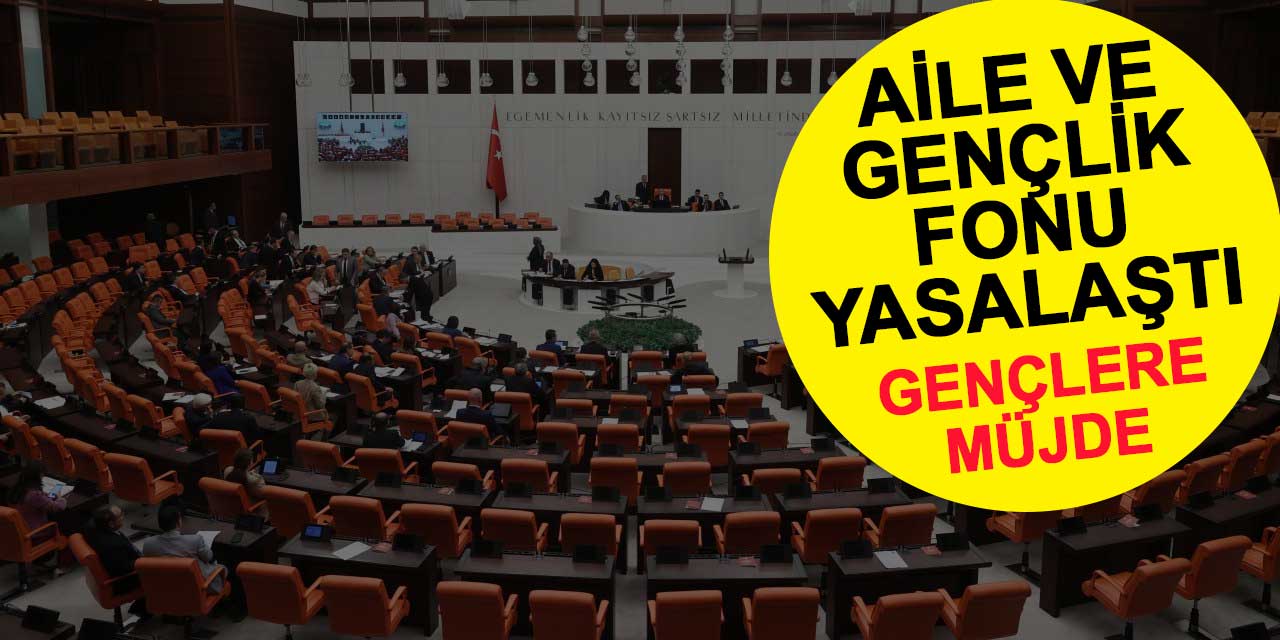 Evlenecek gençlere müjde: Aile ve Gençlik Fonu yasalaştı