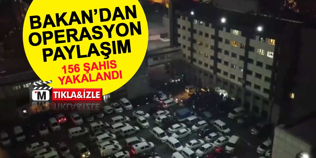 Bakan Yerlikaya'dan bir operasyon paylaşımı daha: 156 şahıs yakalandı