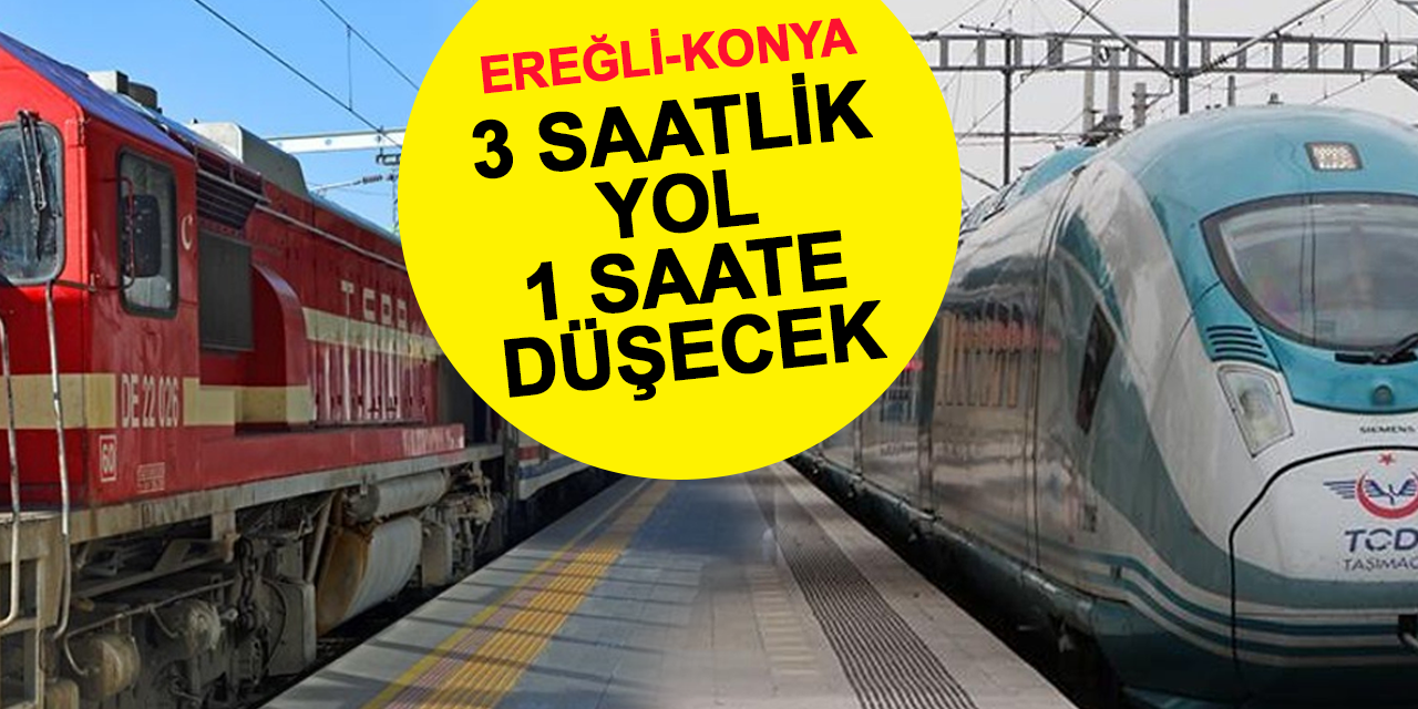 Toros Ekspresiyle 3 saat süren Konya-Ereğli arası YHT ile 60 dakikaya düşecek