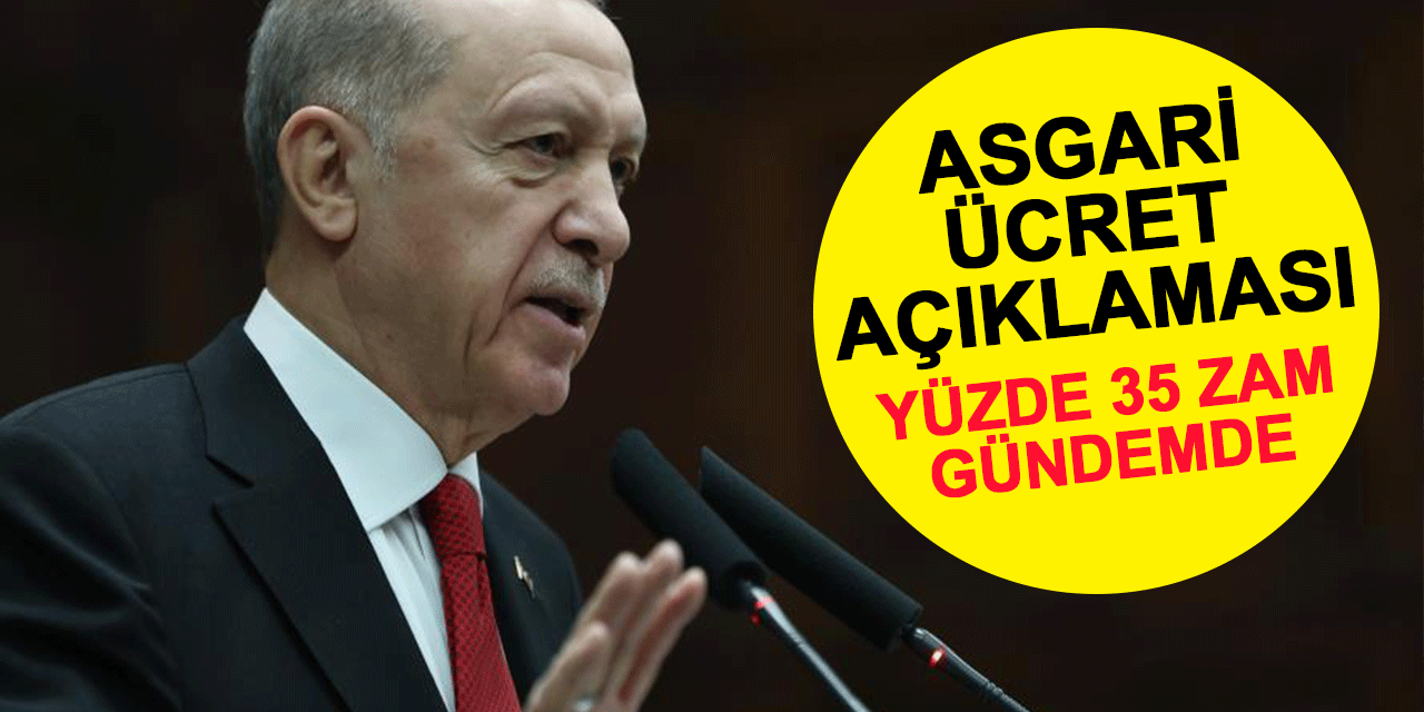 Erdoğan'dan asgari ücret açıklaması: Yüzde 35 zam gündemde