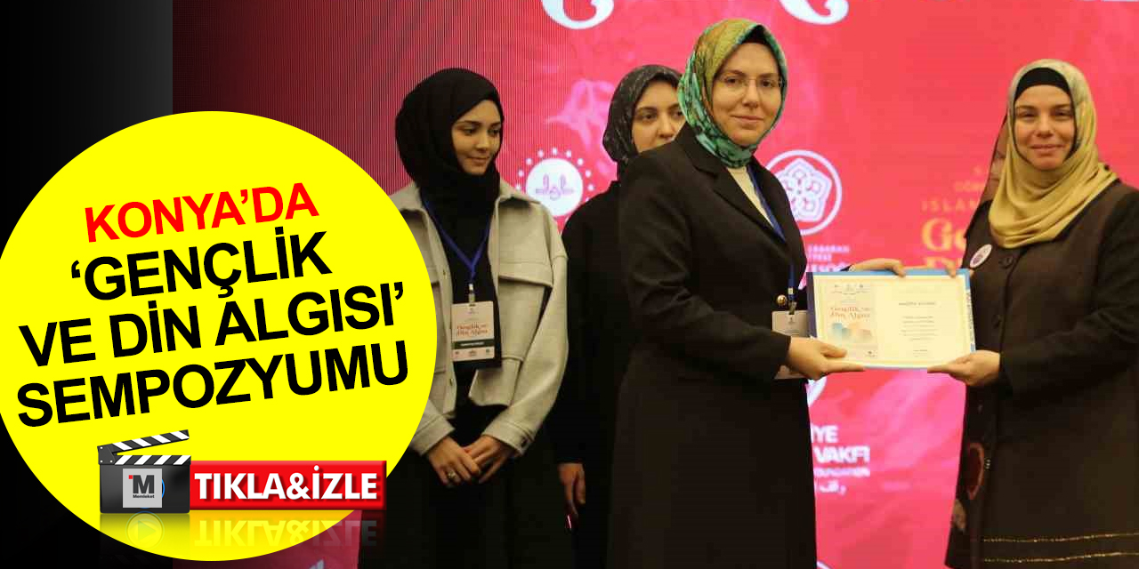 Konya’da 'Gençlik ve Din Algısı' temalı 9. Uluslararası Öğrenci Sempozyumu