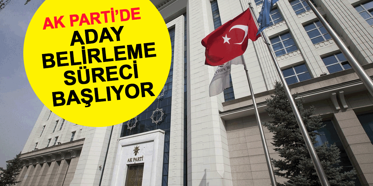 AK Parti, aday belirleme sürecini hızlandırıyor