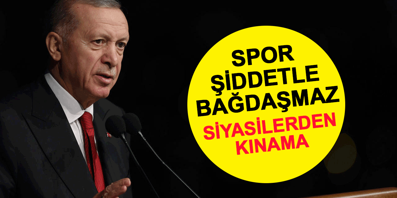 Erdoğan: Spor, şiddetle bağdaşmaz