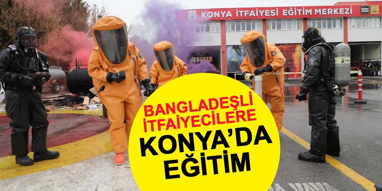 Bangladeşli itfaiyecilere Konya'da eğitim