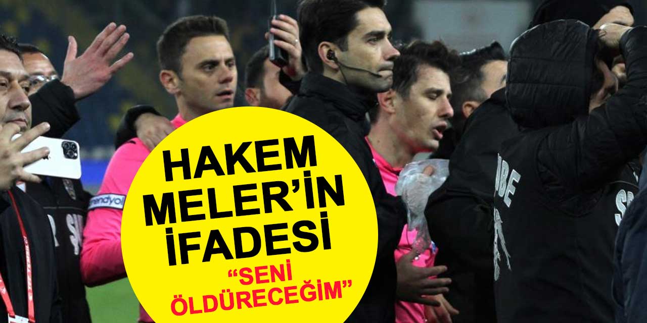 Halil Umut Meler’in ifadesi: Seni öldüreceğim dedi