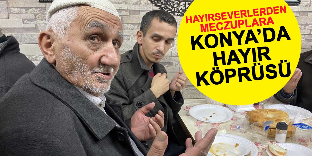 Konya'da hayır köprüsü: Meczuplara yemek ikram ediliyor
