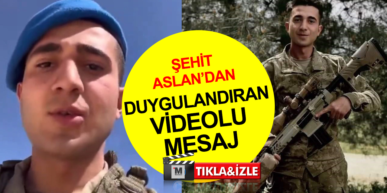 Şehit Kemal Aslan'dan duygulandıran mesaj: Komutanım şehit olursam bu videom sizde kalsın
