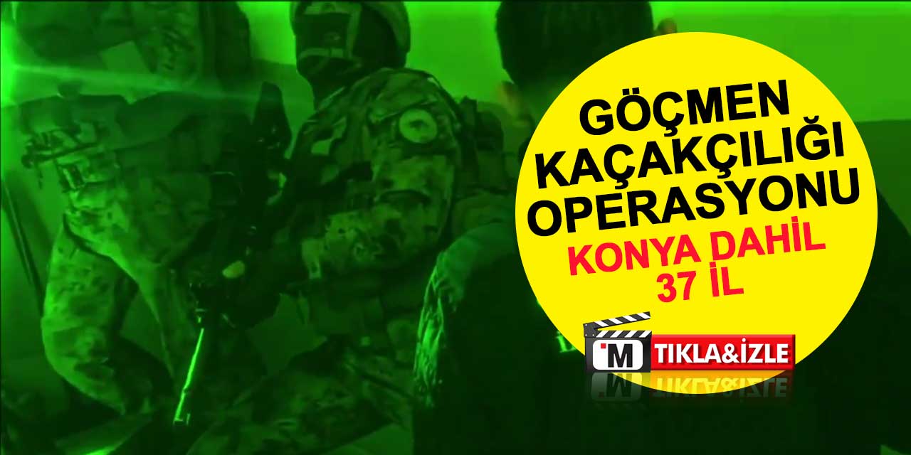 Konya'da göçmen kaçakçılarına operasyon