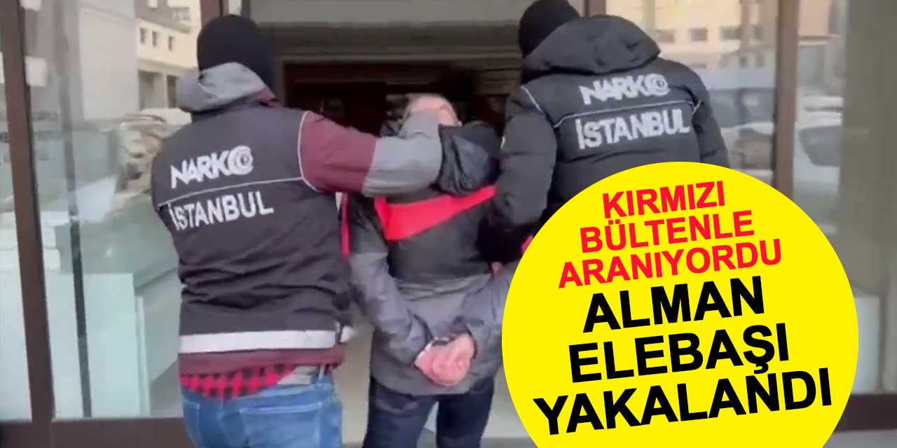Almanya'nın Aranan Organize Suç Elebaşı Eric Schroeder İstanbul'da Yakalandı