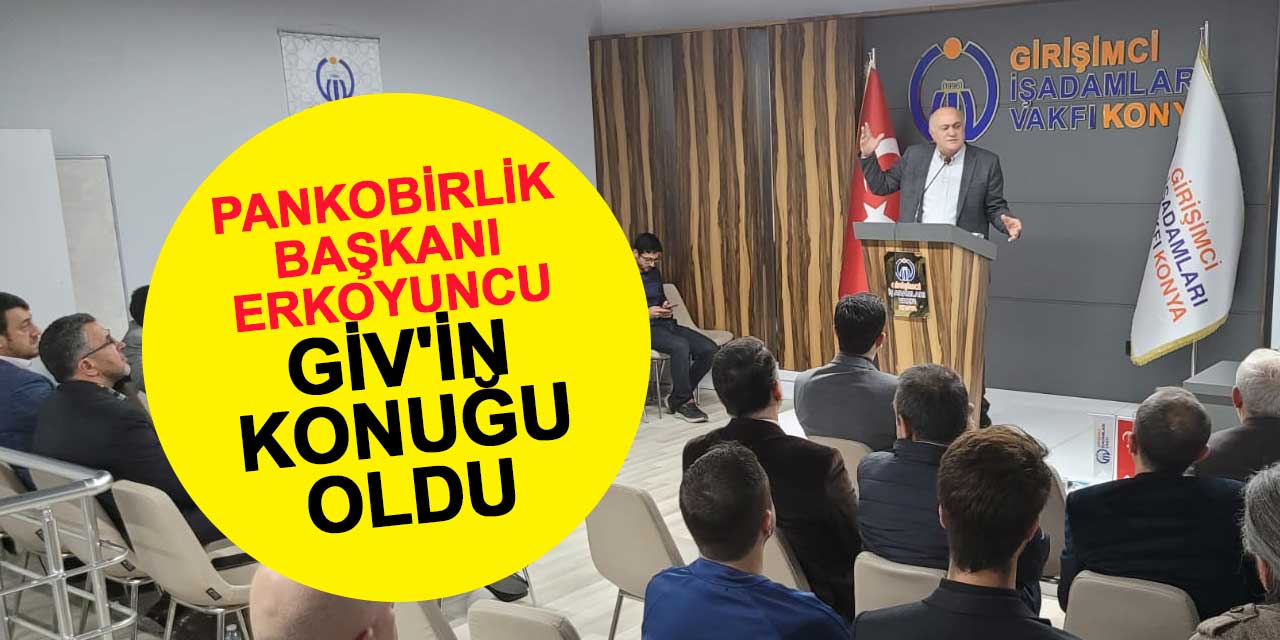 PANKOBİRLİK Genel Başkanı Ramazan Erkoyuncu GİV'in konuğu oldu