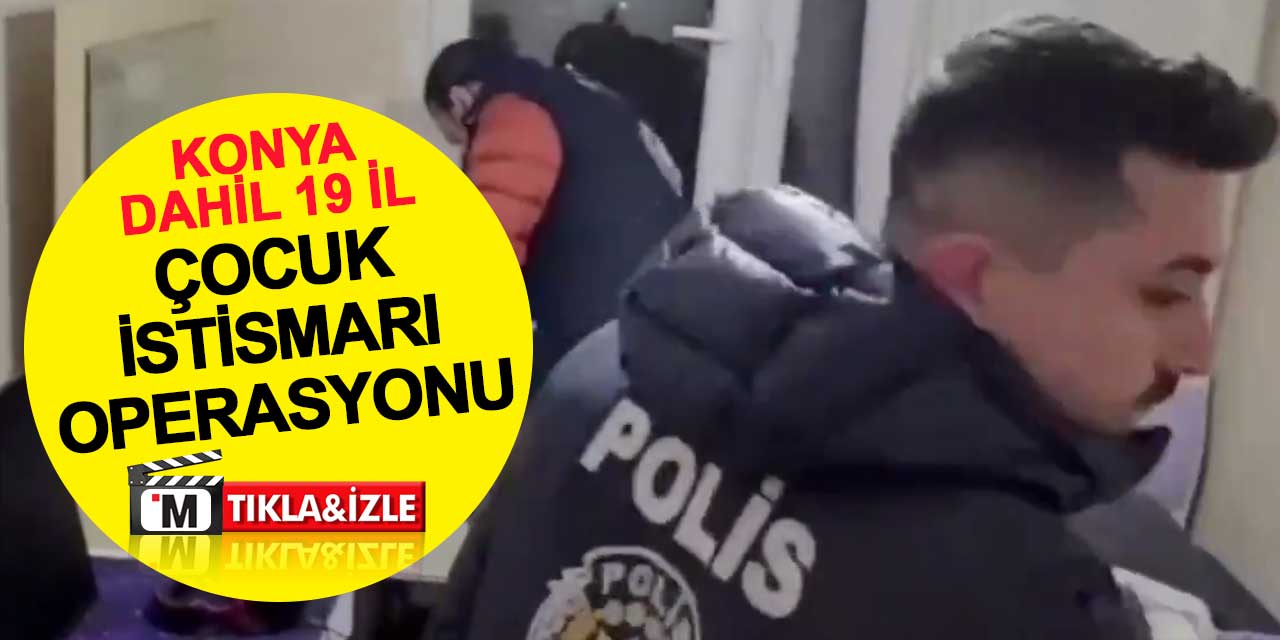 Konya'da çevrimiçi çocuk müstehcenliği operasyonu