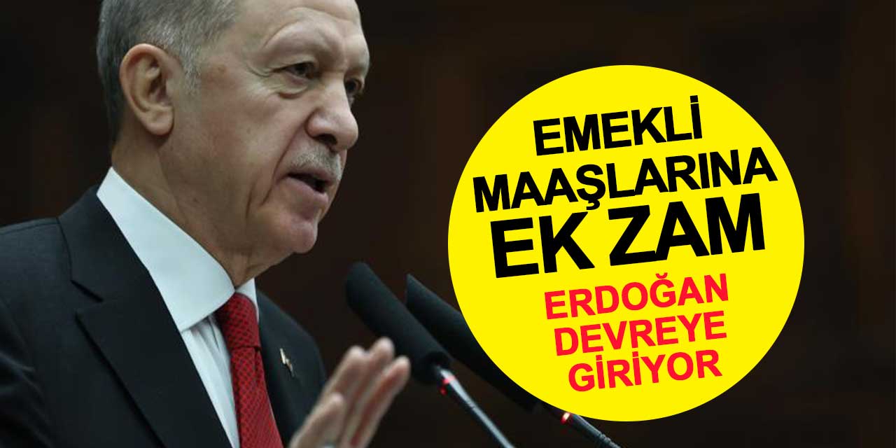 Emekli maaşlarına ek zam: Cumhurbaşkanı Erdoğan devreye giriyor