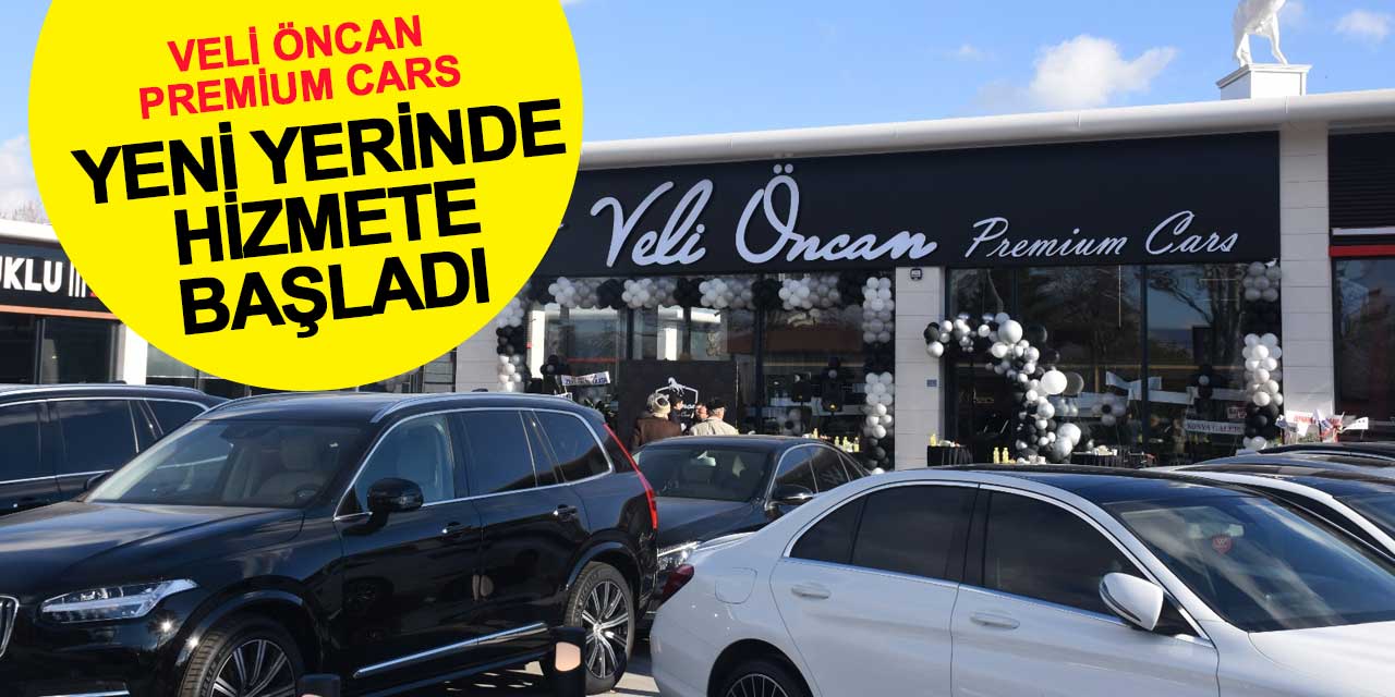 Veli Öncan Premium Cars, Ankara Caddesi'ndeki Yeni Yerinde Hizmete Başladı