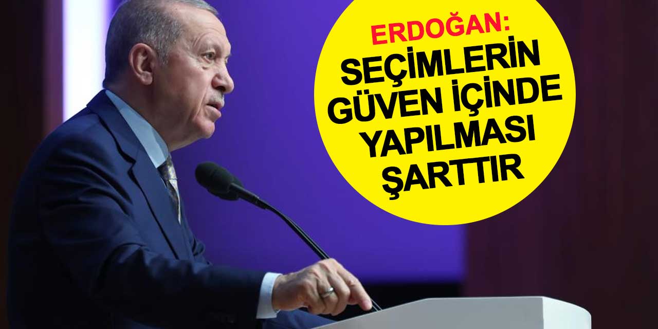 Erdoğan: Sandığa gölge düşürülmesine izin vermeyeceğiz