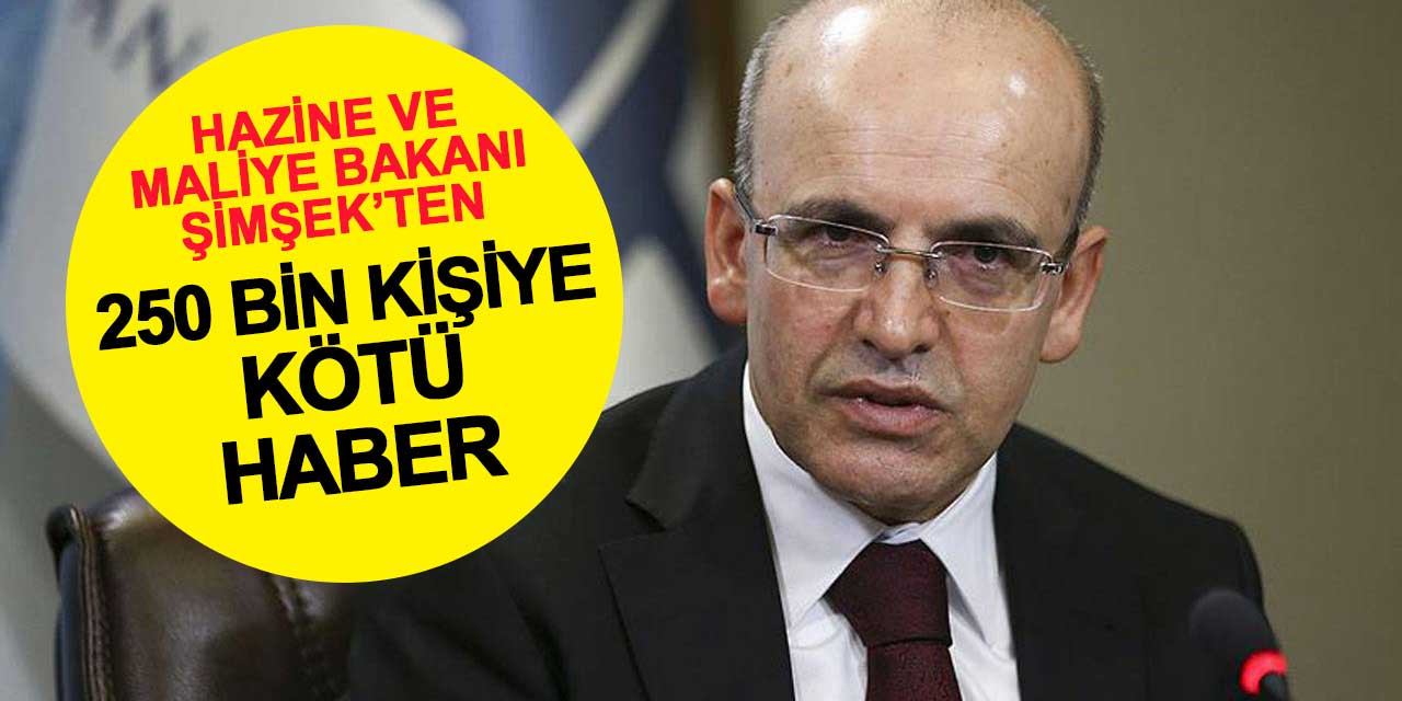 250 bin kişiye kötü haber