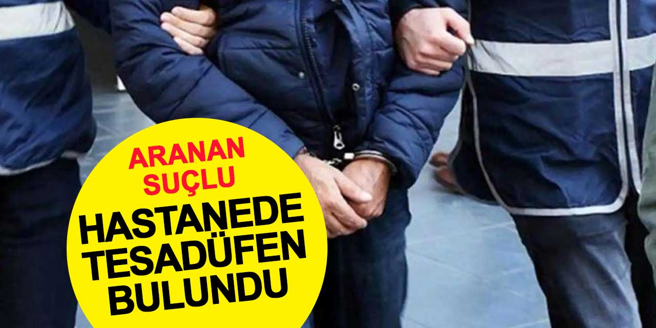 Aranan suçlu hastane koridorunda yatarken bulundu