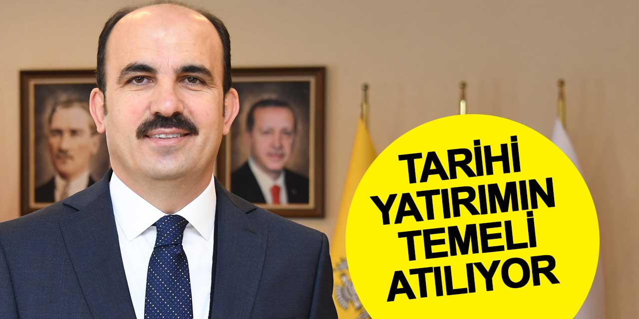 Konya'da tarihi yatırımın temeli atılıyor