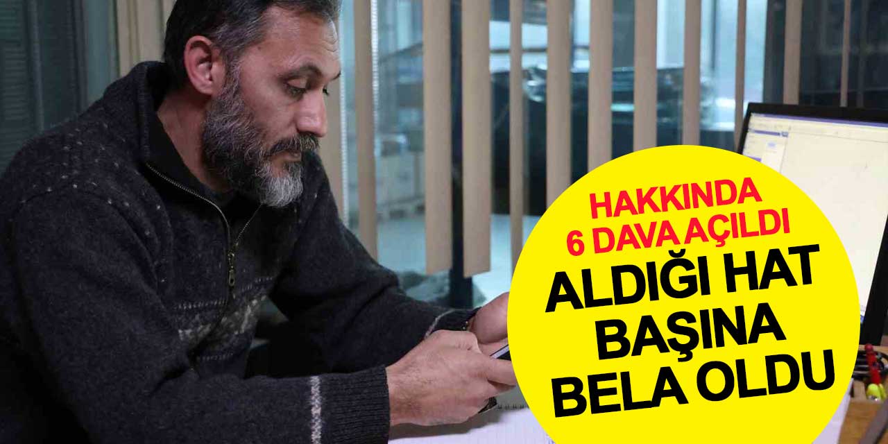 Arkadaşının oğluna hat aldı, hayatının şokunu yaşadı: Hakkında 6 dava açıldı