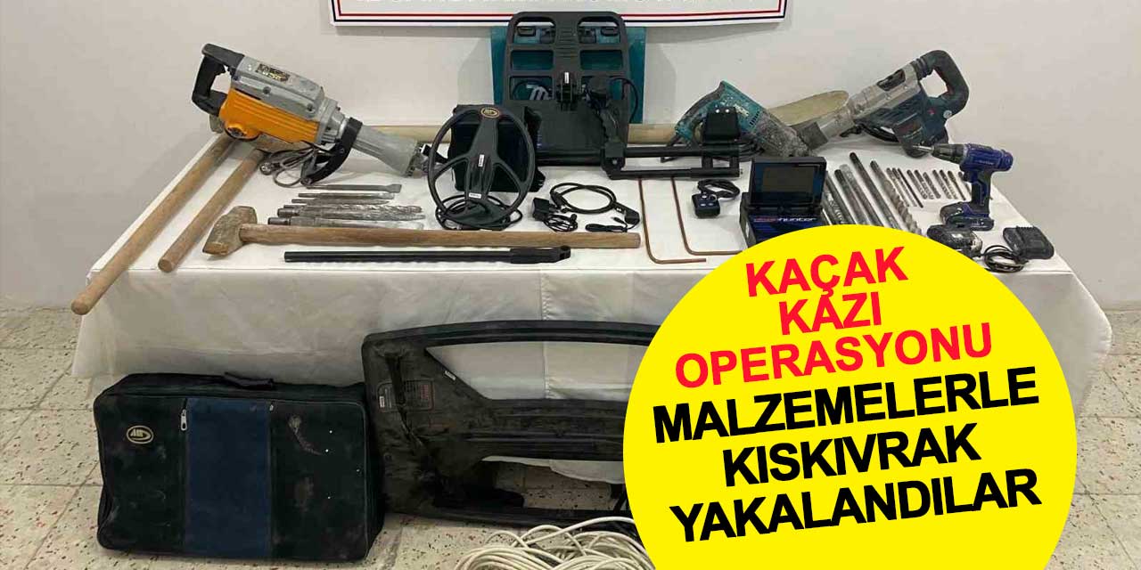 Ayrancı'da kaçak kazı yapan 5 kişi malzemelerle kıskıvrak yakalandı