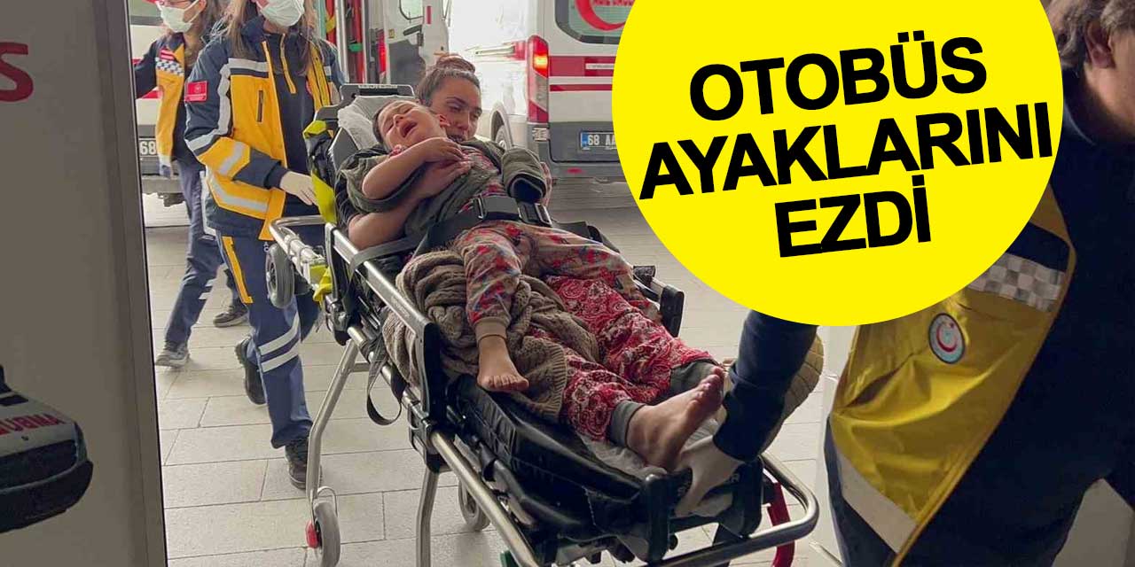 Geri manevra yapan otobüs anne ile oğlunun ayaklarını ezdi