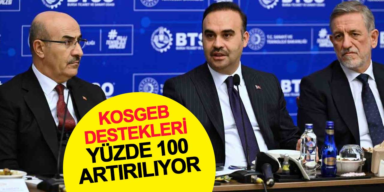 Yatırımcıya müjde! KOSGEB destekleri yüzde 100 artırılıyor