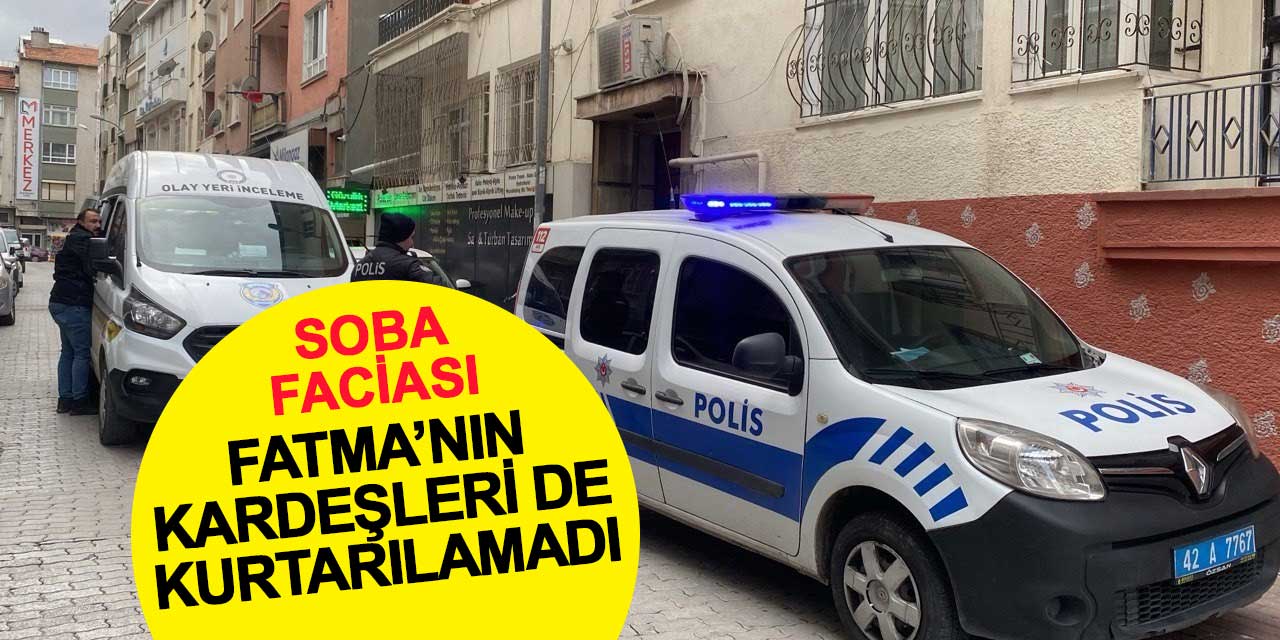 Konya’da sobadan zehirlenerek can veren 7 yaşındaki Fatma'nın kardeşleri de kurtarılamadı