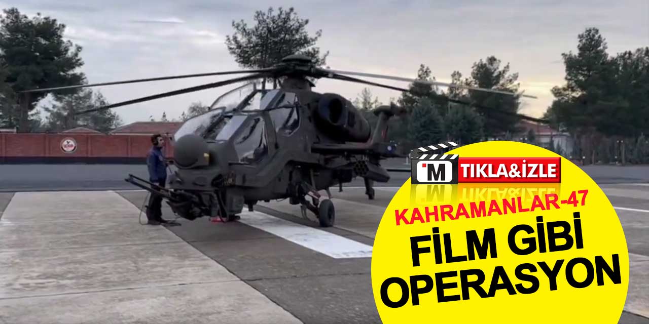 Kahramanlar-47: Film gibi operasyon