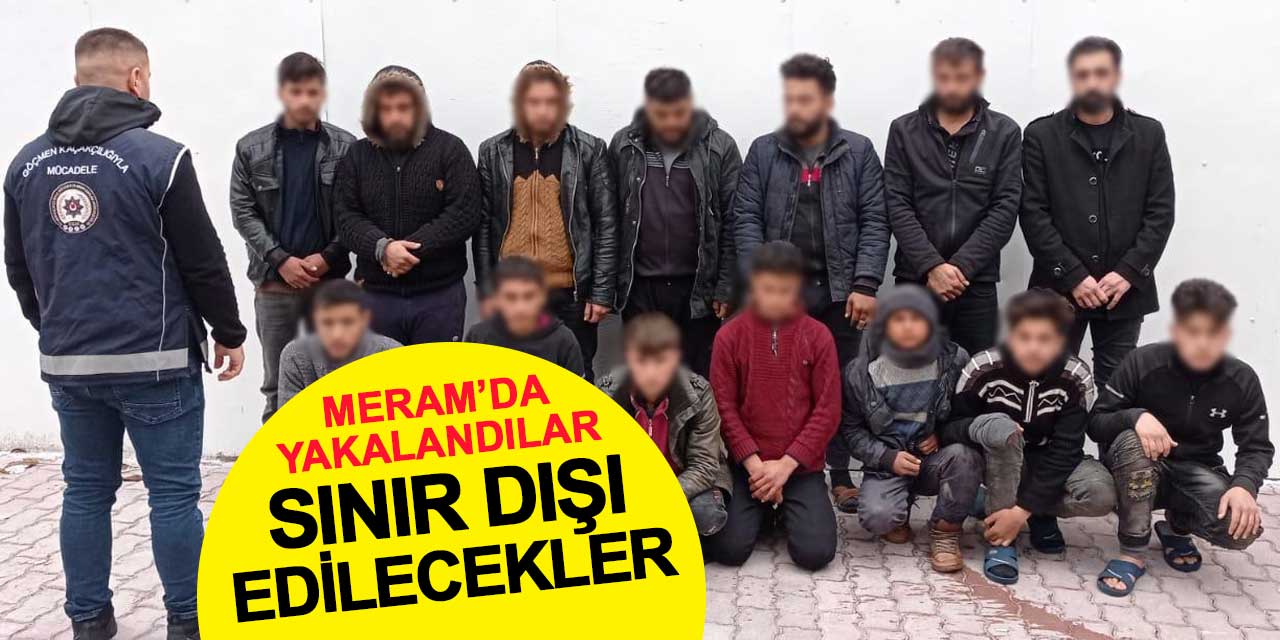 Meram'da yakalandılar, sınır dışı edilecekler
