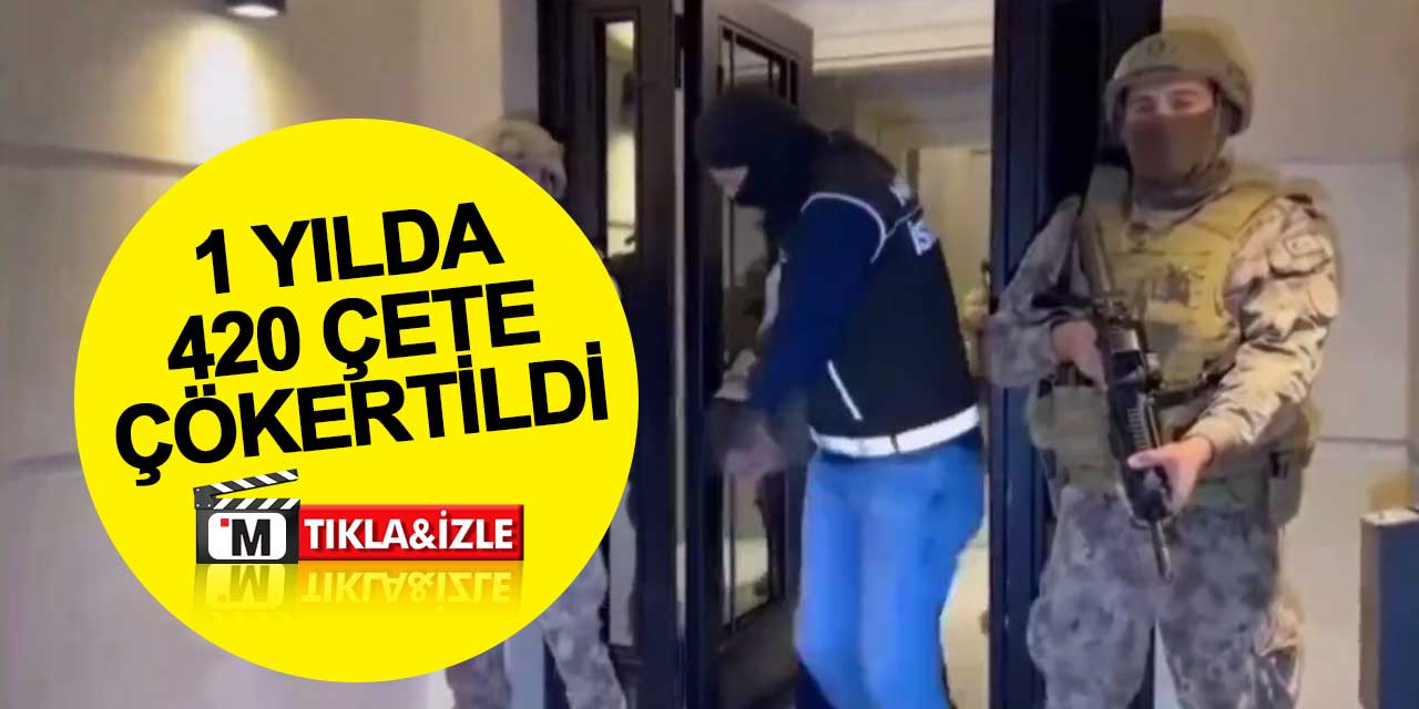 1 yılda 420 organize suç çetesi çökertildi