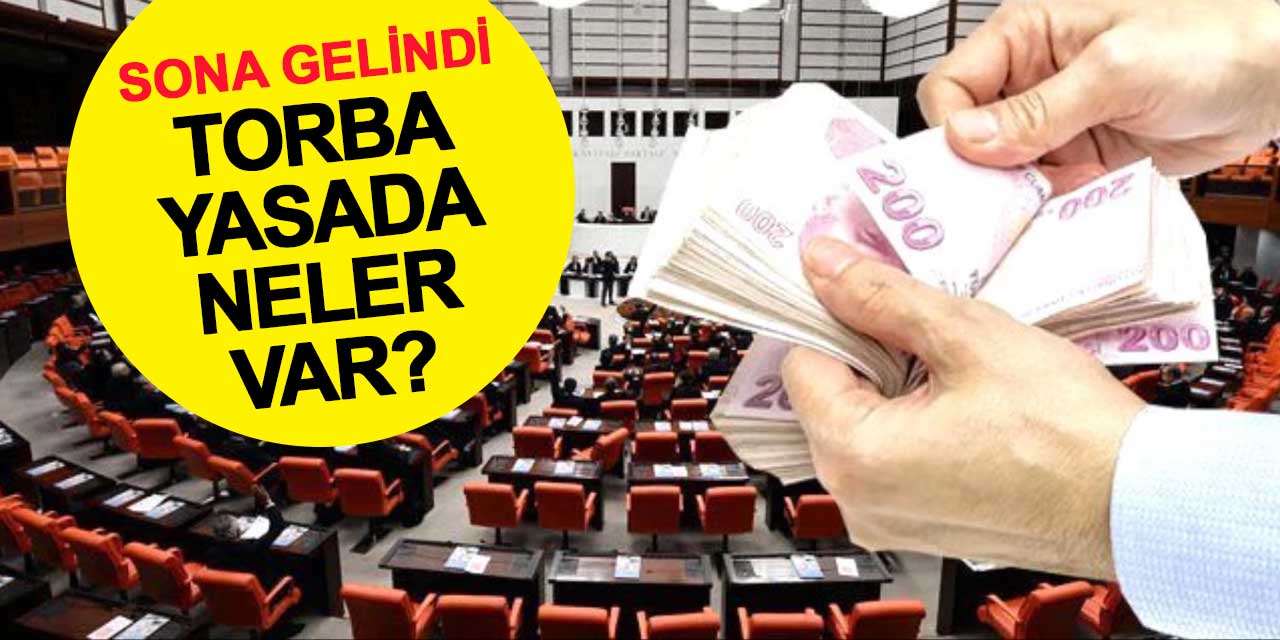 Torba yasada sona gelindi! Hangi ekonomik düzenlemeler var?