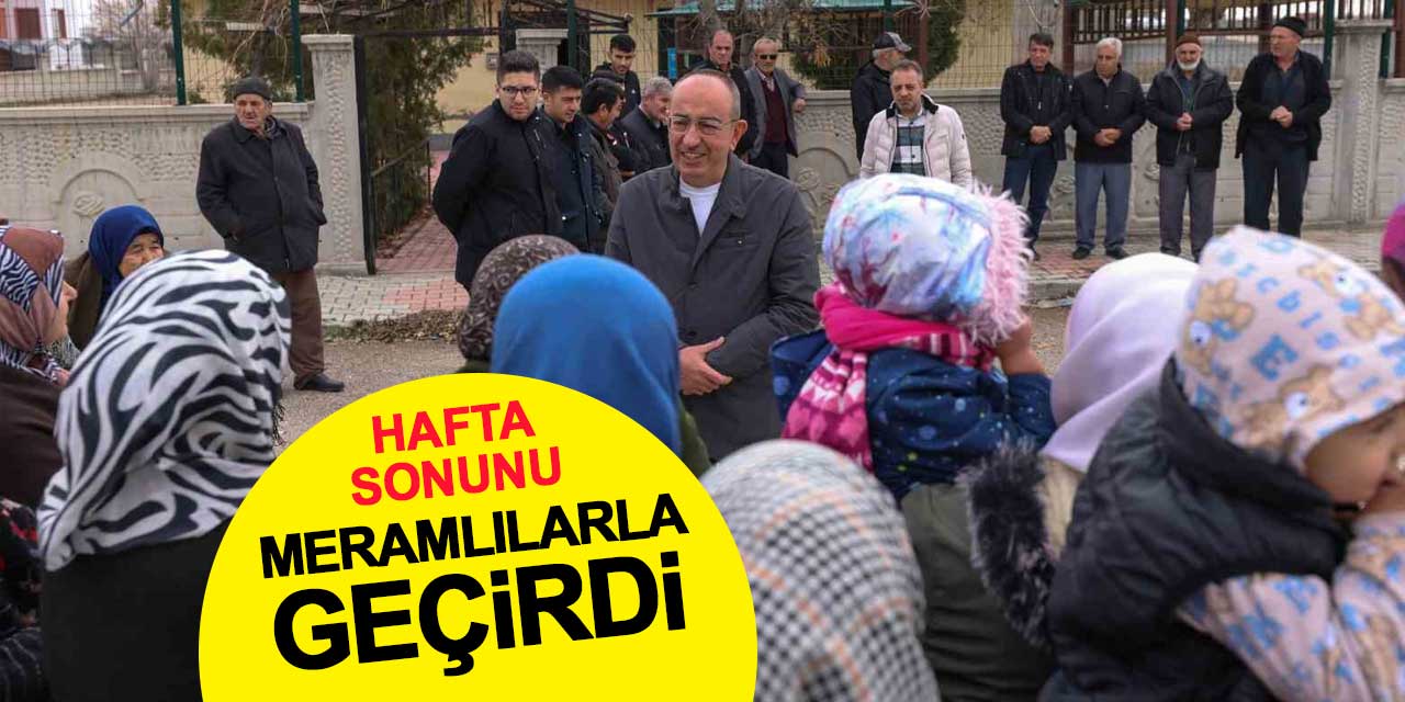 Başkan Kavuş hafta sonunu Meramlılarla geçirdi