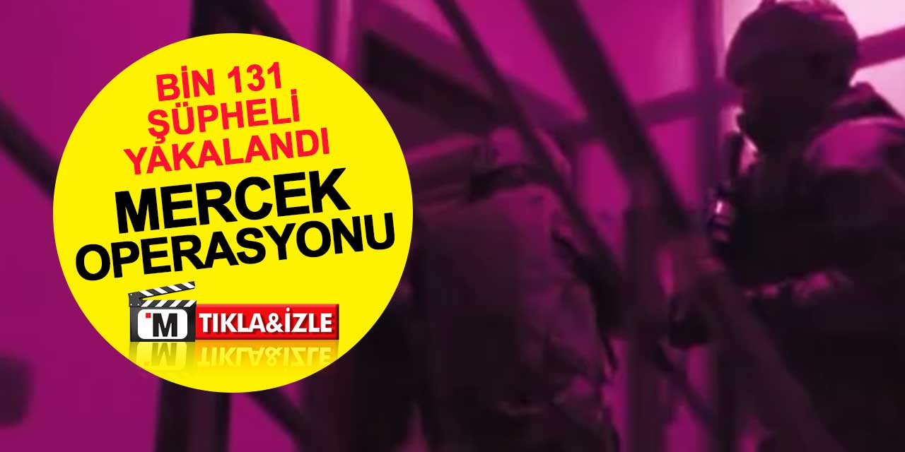 Konya dahil yapılan Mercek operasyonunda bin 131 şüpheli yakalandı