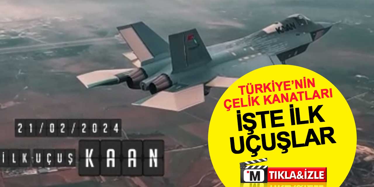İşte Türkiye’nin çelik kanatlarının ilk uçuş görüntüleri