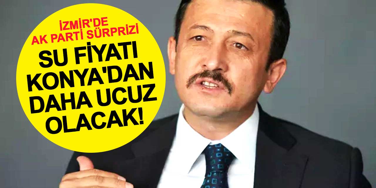 İzmir'de AK Parti Sürprizi: Su Fiyatı Konya'dan Daha Ucuz Olacak!