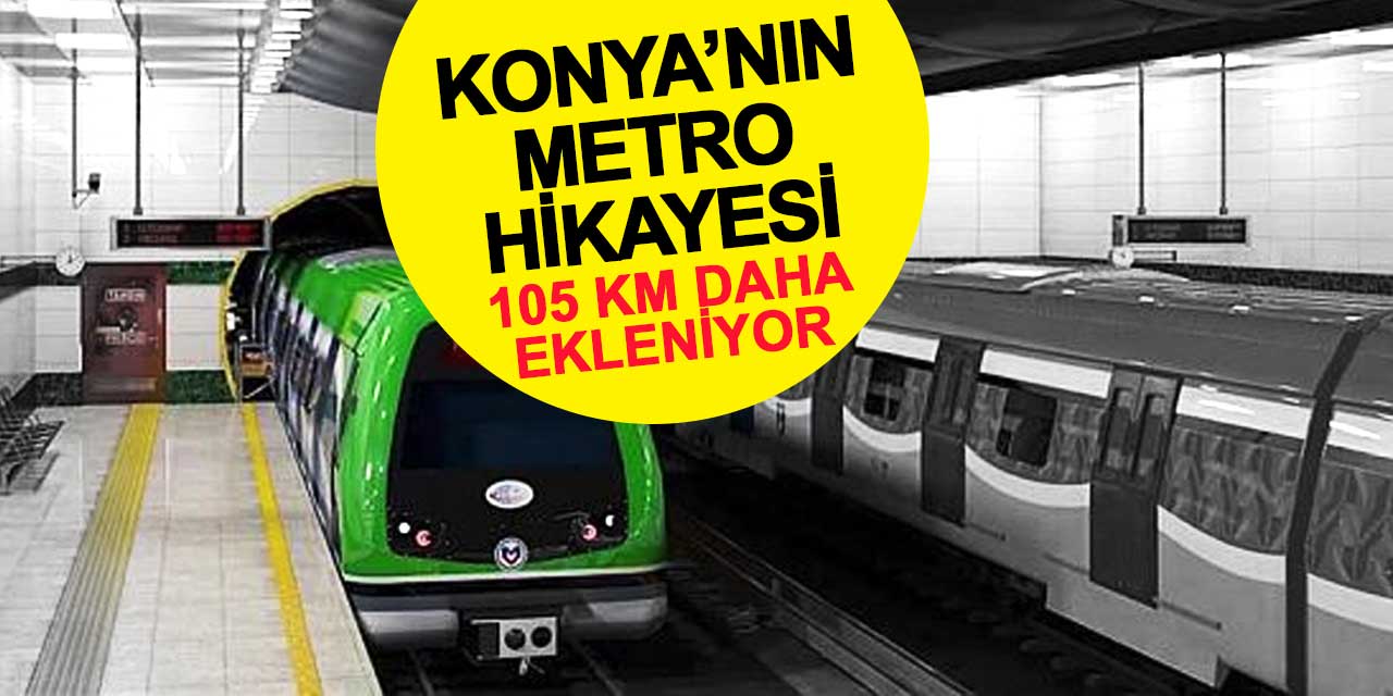 Konya'nın Metro Hikayesi Güncellendi: 105 Kilometre Daha Ekleniyor