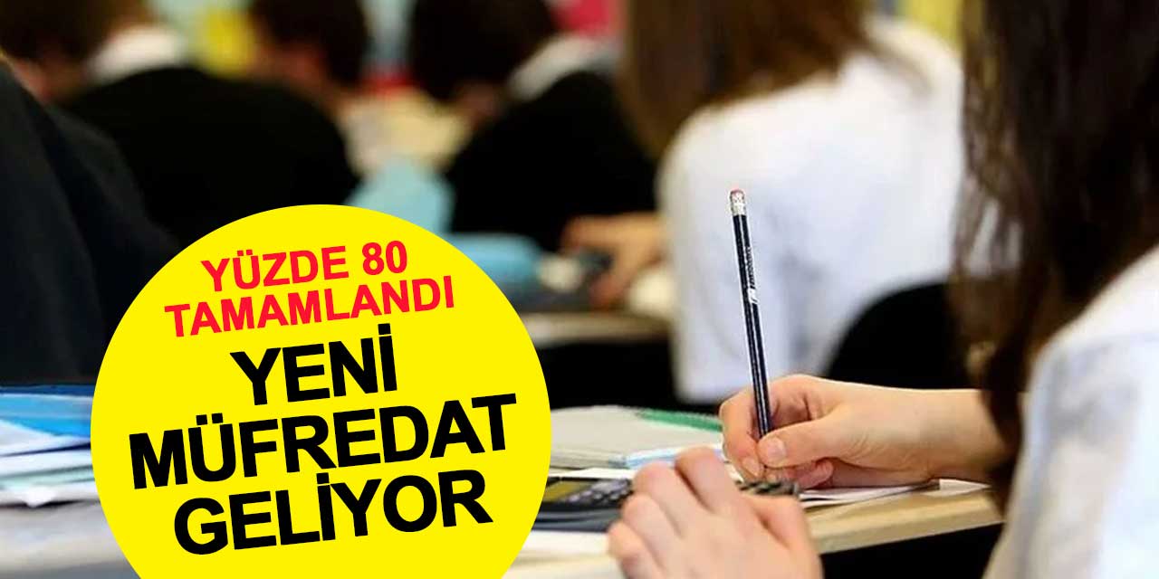 Yeni Müfredat Çalışmaları Yüzde 80 Tamamlandı