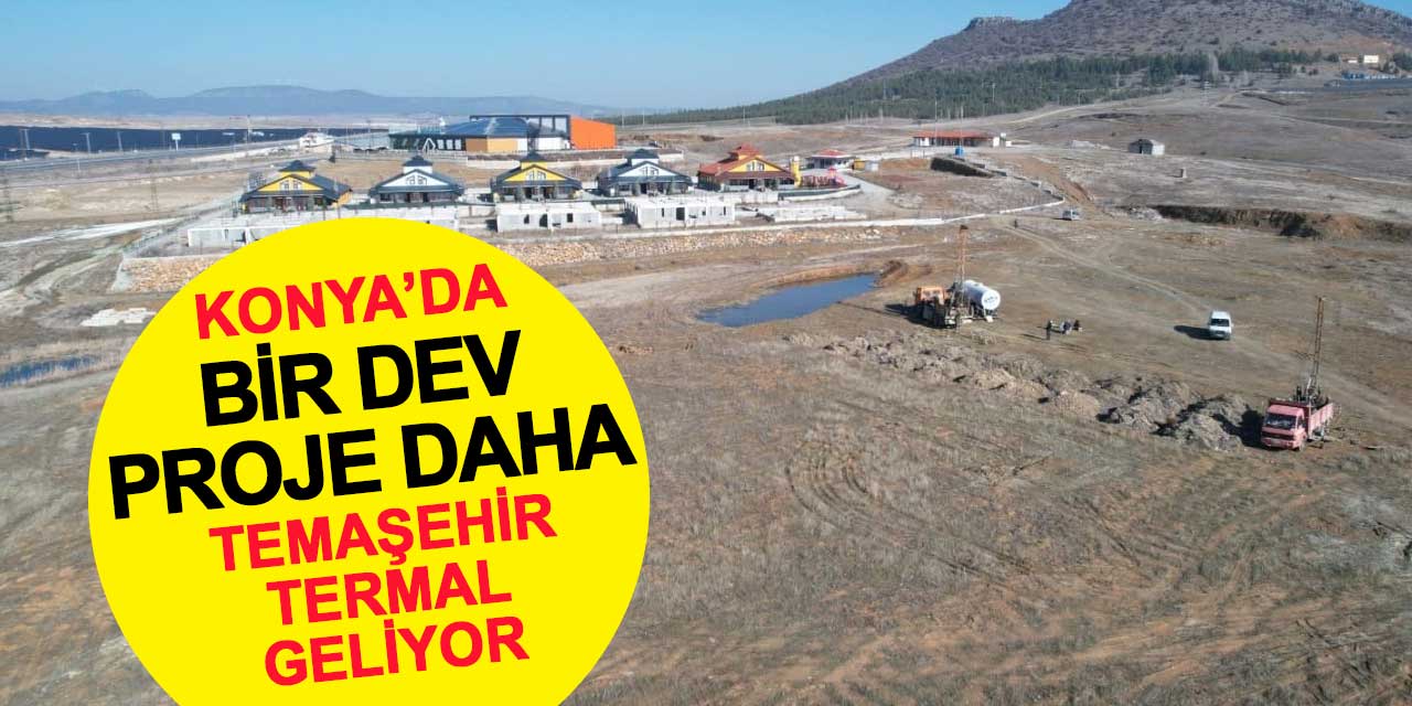Seydişehir'e Dev Termal Proje: Temaşehir Termal