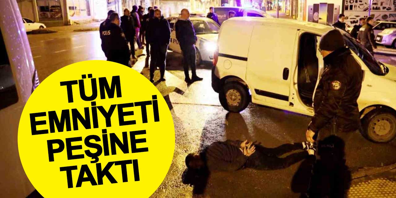 Tüm emniyeti peşine taktı, yakalanınca 'saygımız sonsuz' dedi