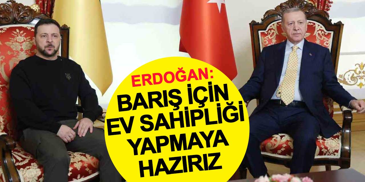 Cumhurbaşkanı Erdoğan: Barış zirvesine ev sahipliği yapmaya hazırız