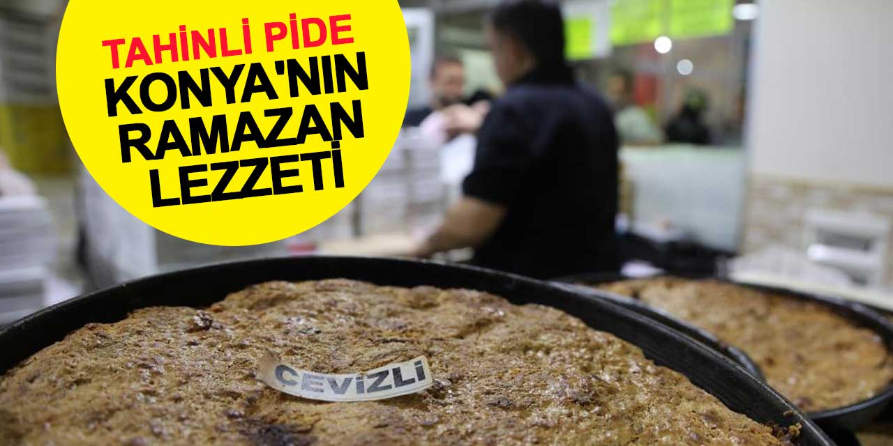 Konya'nın Ramazan Lezzeti: Tahinli Pide