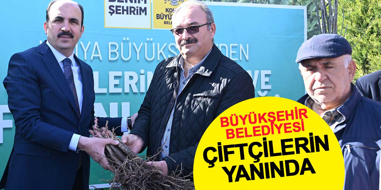 Konya Büyükşehir Belediyesi çiftçilerin yanında